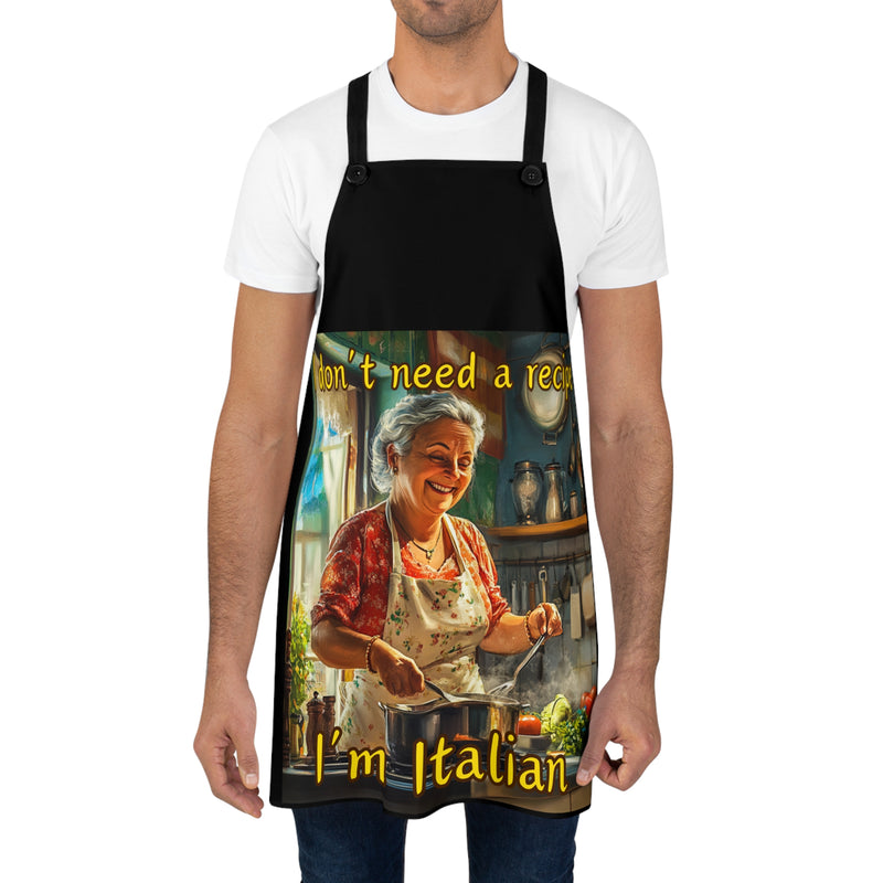 I Don't Need a Recipe, I'm Italian Apron