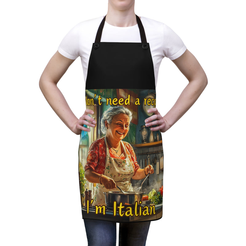 I Don't Need a Recipe, I'm Italian Apron